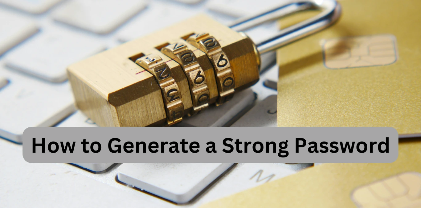 How to Generate a Strong Password