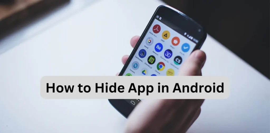 How to Hide App in Android