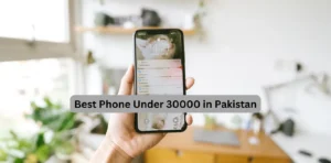 Best Phone Under 30000 in Pakistan