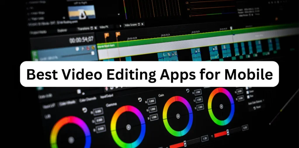 Best Video Editing Apps for Mobile