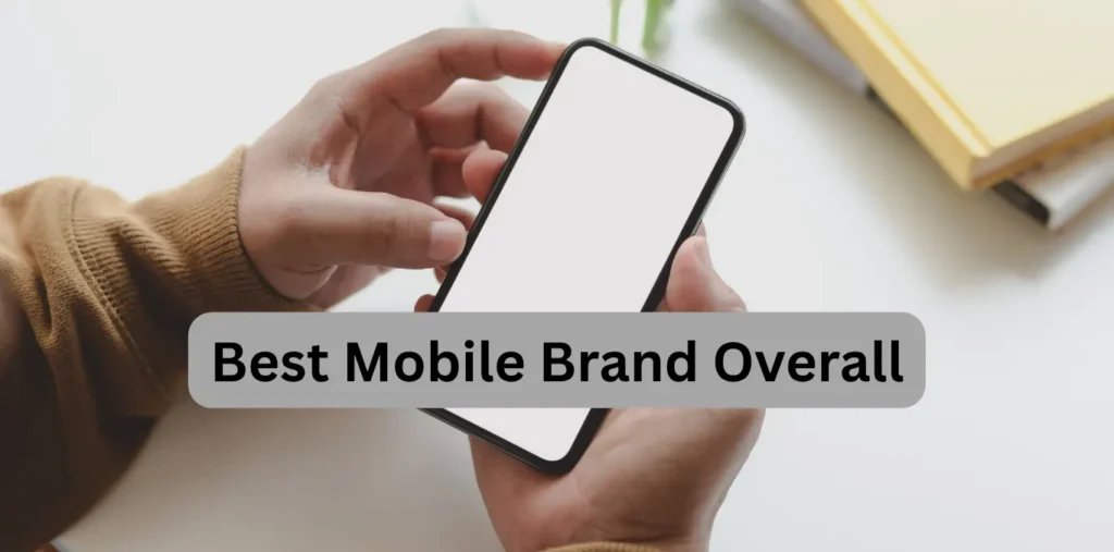 Best Mobile Brand Overall